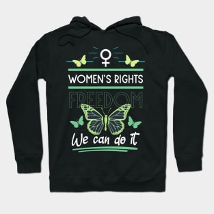 women's rights freedom we can do it 03 Hoodie